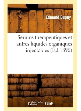 预订 Sérums Thérapeutiques Et Autres Liquides Organiques Injectables *血清和其他可注射有机液体: 9782013668149