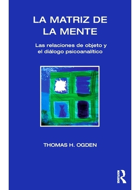 预订 La Matriz de la Mente: Las Relaciones de Objeto Y Psicoanalitico: 9781910444054