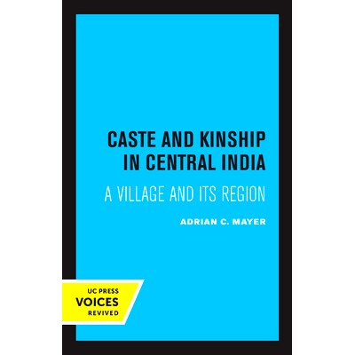 预订 Caste and Kinship in Central India: A Village and its Region 印度中部的种姓与亲属关系:一个村庄及其地区: 9780520309