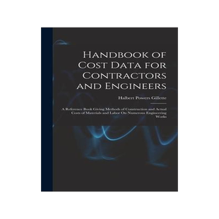 [预订]Handbook of Cost Data for Contractors and Engineers: A Reference Book Giving Methods of Construction 9781016969758