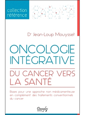 预订 Oncologie intégrative : du cancer vers la santé : bases pour une approche non médicamenteuse en complément des