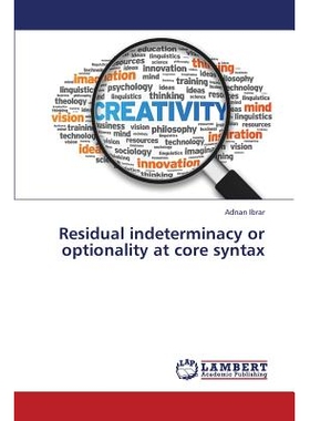 预订 Residual Indeterminacy or Optionality at Core Syntax: 9783659390555