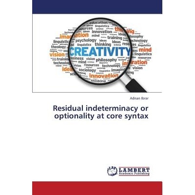 预订 Residual Indeterminacy or Optionality at Core Syntax: 9783659390555
