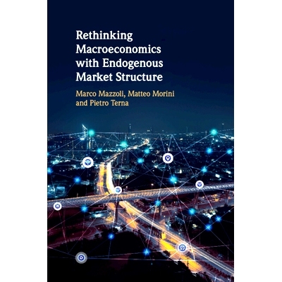 预订 Rethinking Macroeconomics with Endogenous Market Structure 用内生市场结构重新思考宏观经济学: 9781108710770