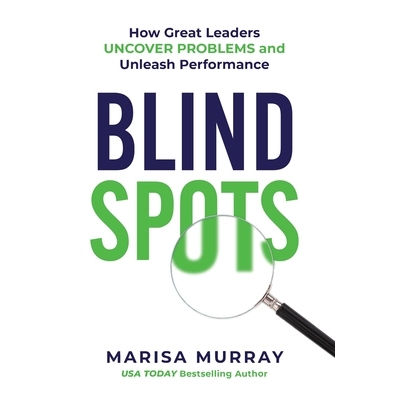 预订 Blind Spots: How Great Leaders Uncover Problems and Unleash Performance 9781738030125