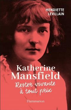 [预订]Katherine Mansfield : rester vivante à tout prix 9782080431202