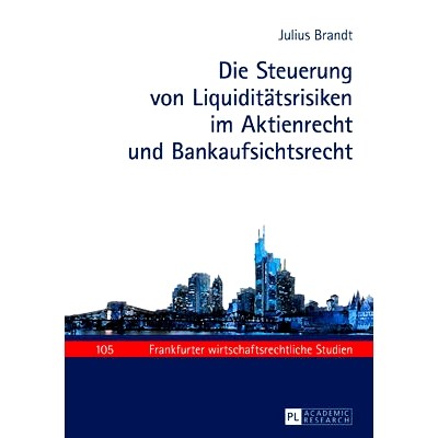预订 Die Steuerung von Liquiditätsrisiken im Aktienrecht und Bankaufsichtsrecht: 9783631675076