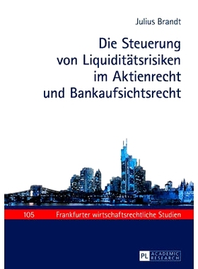 预订 Die Steuerung von Liquiditätsrisiken im Aktienrecht und Bankaufsichtsrecht: 9783631675076
