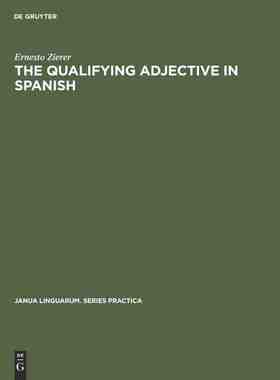 【预订】The Qualifying Adjective in Spanish 9789027927224