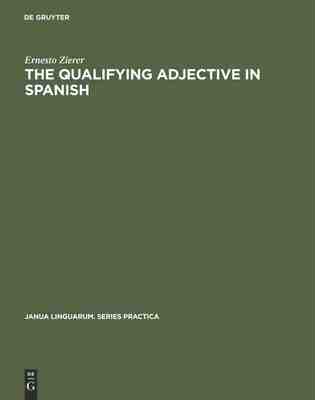 【预订】The Qualifying Adjective in Spanish 9789027927224