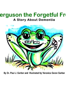预订 Ferguson the Forgetful Frog: A Story About Dementia: 9781533498380