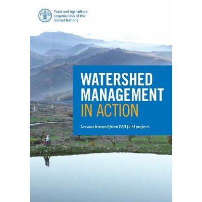 预订 Watershed Management in Action 行动中的流域管理：从粮农组织实地项目中汲取的教训: 9789251300145