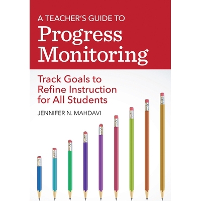 预订 A Teacher’s Guide to Progress Monitoring: Track Goals to Refine Instruction for All Students 进度监控教师指南：跟