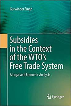 【预售】Subsidies in the Context of the WTO’s Free Trade System: A Legal and Economic Analysis