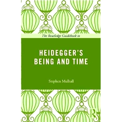 预订 The Routledge Guidebook to Heidegger’s Being and Time 罗德里奇指南：海德格尔的存在与时间: 9780415664448