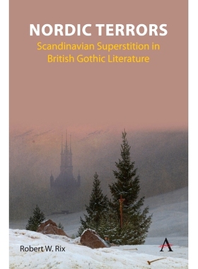 预订 Nordic Terrors: Scandinavian Superstition in British Gothic Literature 北欧恐怖：英国哥特文学中的斯堪的纳维亚迷信: