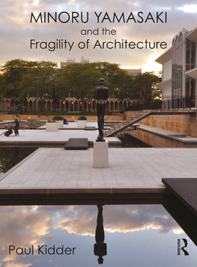 【预订】Minoru Yamasaki and the Fragility of Architecture 9780367629526