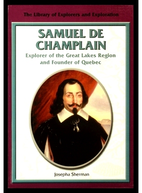 预订 Samuel de Champlain, Explorer of the Great Lakes Region and Founder of Quebec: 9781435889019