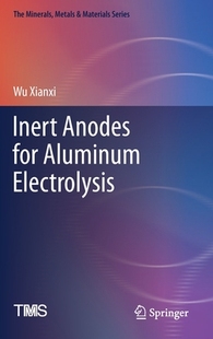 【预订】Inert Anodes for Aluminum Electrolysis