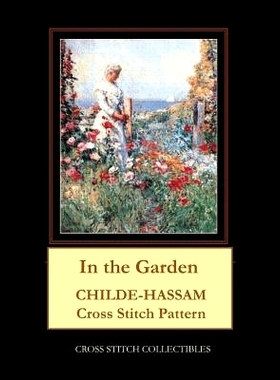 预订 In the Garden: Childe-Hassam Cross Stitch Pattern: 9781079073270
