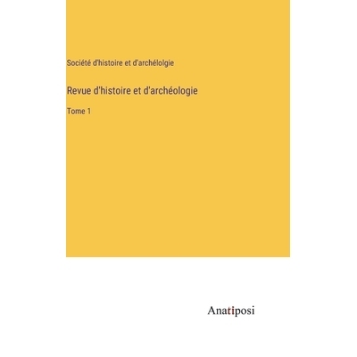 预订 Revue d’histoire et d’archéologie: Tome 1: 9783382739416