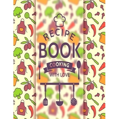 预订 Recipe Book Cooking With Love: Personal Cookbook To Write In Perfect For Girl Design With Colorful Culinary Symbols
