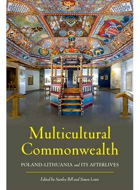 预订 Multicultural Commonwealth: Poland-Lithuania and Its Afterlives 多元文化联邦：波兰-立陶宛及其来世: 9780822948032