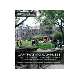 [预订]Captivating Campuses: Proven Practices that Promote College Student Persistence, Engagement and Succ 9781622736133