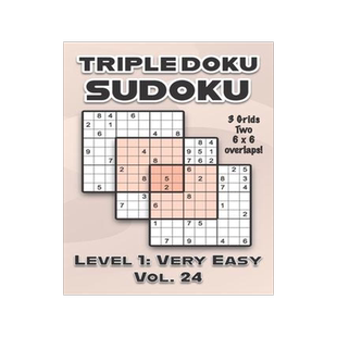 [预订]Triple Doku Sudoku 3 Grids Two 6 x 6 Overlaps Level 1: Very Easy Vol. 24: Play Triple Sudoku With So 9798462345296
