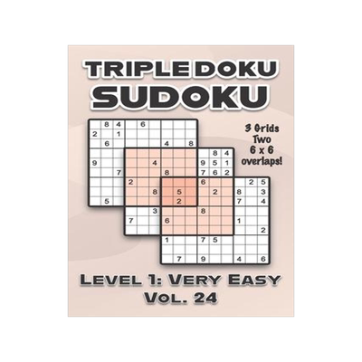 [预订]Triple Doku Sudoku 3 Grids Two 6 x 6 Overlaps Level 1: Very Easy Vol. 24: Play Triple Sudoku With So 9798462345296