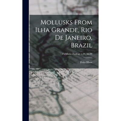 预订 Mollusks From Ilha Grande, Rio De Janeiro, Brazil; Fieldiana Zoology v.34, no.20: 9781013754685