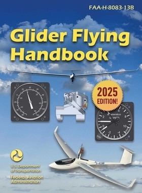预订 Glider Flying Handbook (2025): Faa-H-8083-13b: 9781510784413