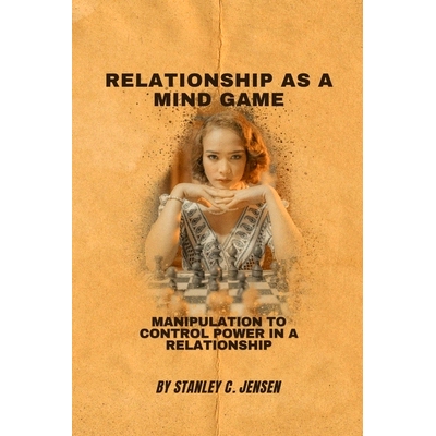 预订 Relationship as a Mind Game: Manipulation to control power in a relationship: 9798320991122