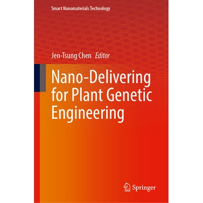 预订 Nano-Delivering for Plant Genetic Engineering 植物基因工程的纳米递送: 9789819541645