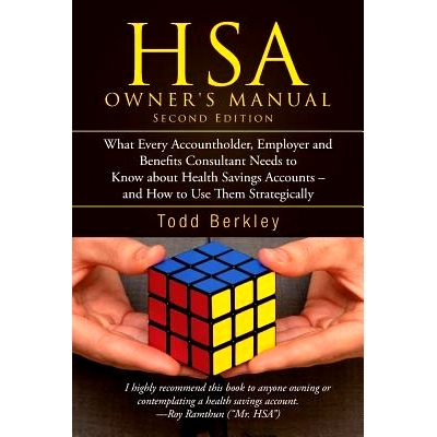 预订 Hsa Owners Manual: What Every Accountholder, Employer and Benefits Consultant Needs to Know about Health Savings Ac