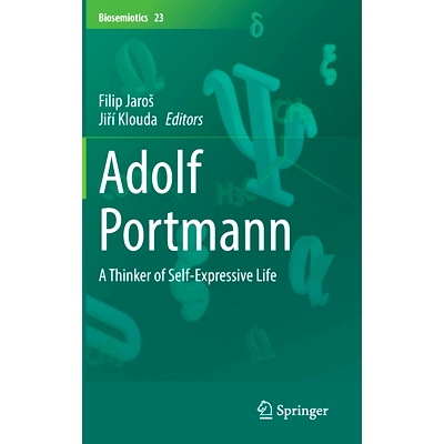 预订 Adolf Portmann: A Thinker of Self-Expressive Life 阿道夫·波特曼：自我表达生活的思想家: 9783030678098