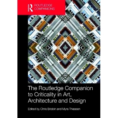 预订 The Routledge Companion to Criticality in Art, Architecture, and Design Routledge 艺术、建筑与设计方面的重要指南: 9