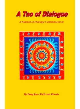 预订 A Tao of Dialogue: A Manual of Dialogic Communication: 9781448621910