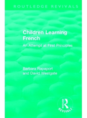 预订 Children Learning French: An Attempt at First Principles 儿童学习法语：尝试*原则: 9781138594449