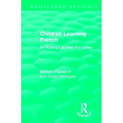 预订 Children Learning French: An Attempt at First Principles 儿童学习法语：尝试*原则: 9781138594449