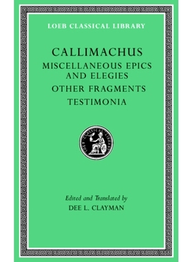 Miscellaneous Epics and Elegies. Other Fragments. Testimonia 杂项史诗和挽歌，其他片段，见证: 9780674997493