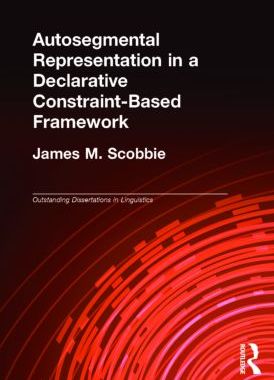 【预订】Autosegmental Representation in a Declarative Constraint-Based Framework
