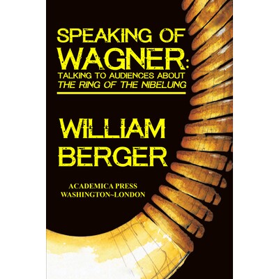 预订 Speaking of Wagner: Talking to Audiences about The Ring of the Nibelung 谈到瓦格纳：与观众谈论尼伯龙之戒: 978168053