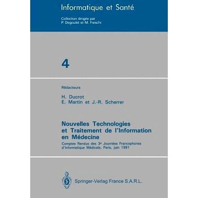 预订 Nouvelles Technologies et Traitement de l’Information en Médecine: Comptes rendus des 3e Journées Francophones d
