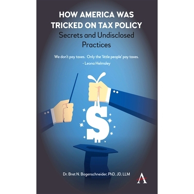 预订 How America Was Tricked on Tax Policy: Secrets and Undisclosed Practices 美国如何受到税收政策的欺骗：秘密和未公开的