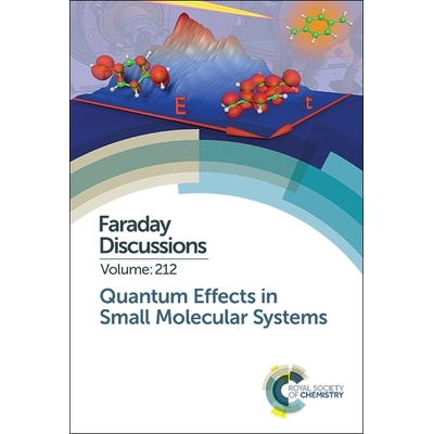 预订 Quantum Effects in Small Molecular Systems: Faraday Discussion 212 小分子系统中的量子效应：法拉第讨论212: 978178801