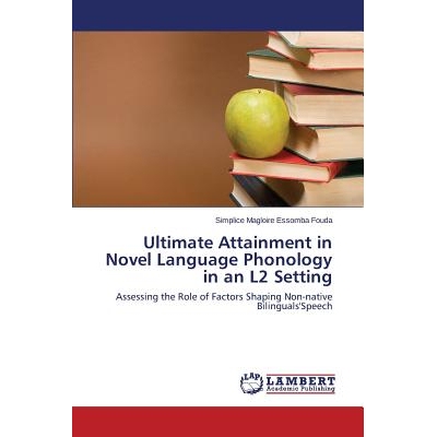 预订 Ultimate Attainment in Novel Language Phonology in an L2 Setting: 9783847375739