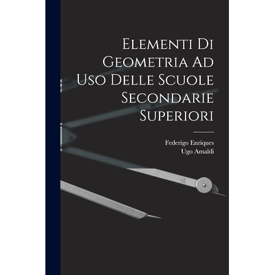 预订 Elementi Di Geometria Ad Uso Delle Scuole Secondarie Superiori: 9781015661974
