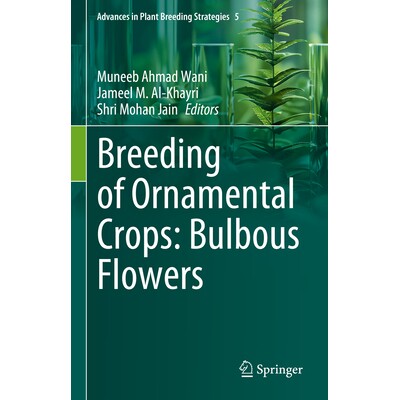 预订 Breeding of Ornamental Crops Bulbous Flowers 观赏作物育种:球茎花卉 9783031778995