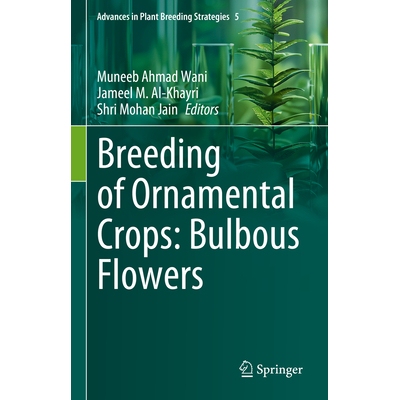 预订 Breeding of Ornamental Crops Bulbous Flowers 观赏作物育种：球茎花卉 9783031778995